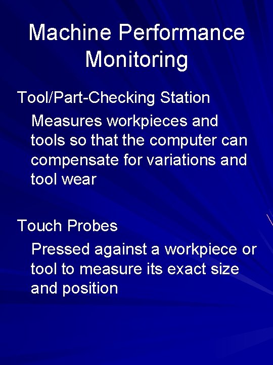 Machine Performance Monitoring Tool/Part-Checking Station Measures workpieces and tools so that the computer can