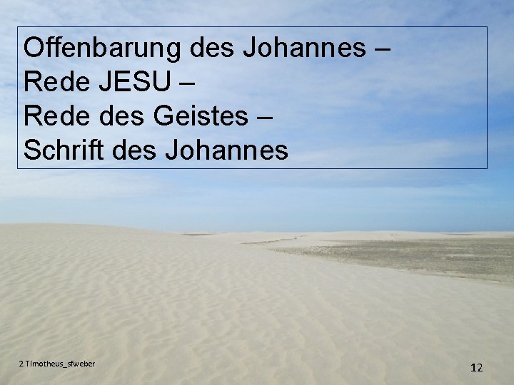 Offenbarung des Johannes – Rede JESU – Rede des Geistes – Schrift des Johannes
