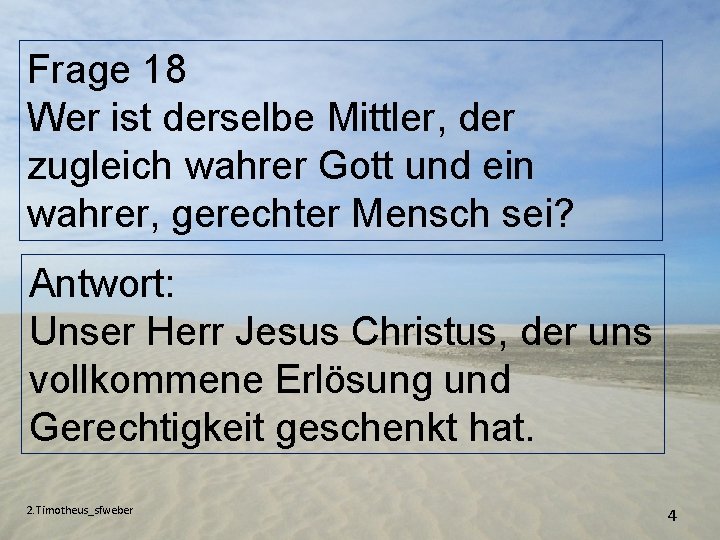 Frage 18 Wer ist derselbe Mittler, der zugleich wahrer Gott und ein wahrer, gerechter