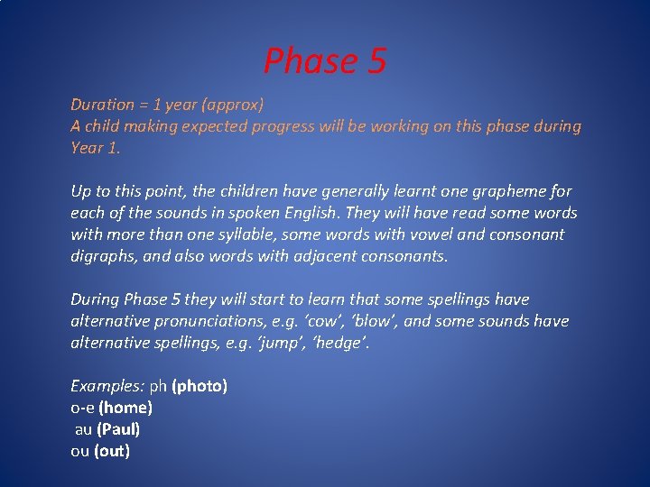 Phase 5 Duration = 1 year (approx) A child making expected progress will be