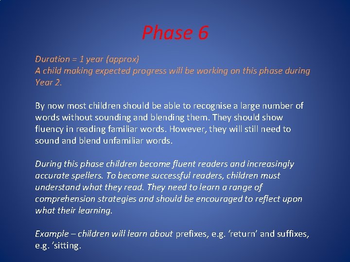 Phase 6 Duration = 1 year (approx) A child making expected progress will be