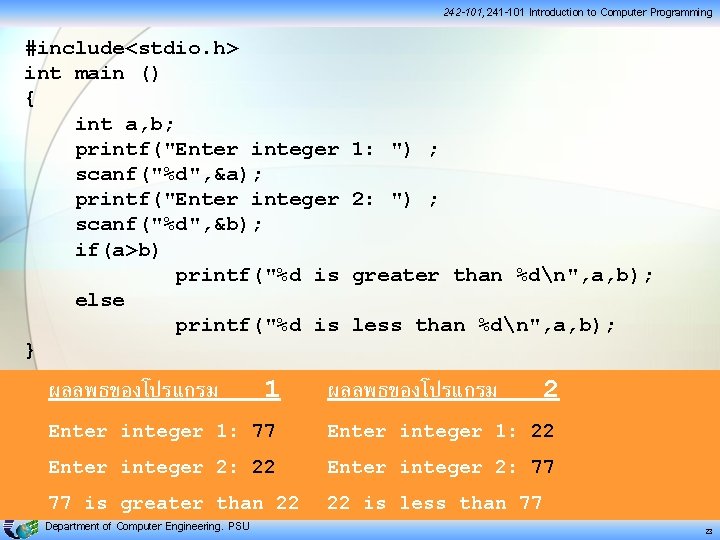 242 -101, 241 -101 Introduction to Computer Programming #include<stdio. h> int main () {