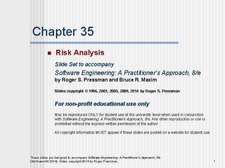 Chapter 35 n Risk Analysis Slide Set to accompany Software Engineering: A Practitioner’s Approach,