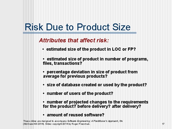 Risk Due to Product Size Attributes that affect risk: • estimated size of the