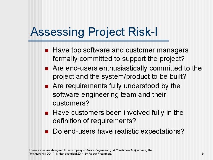 Assessing Project Risk-I n n n Have top software and customer managers formally committed