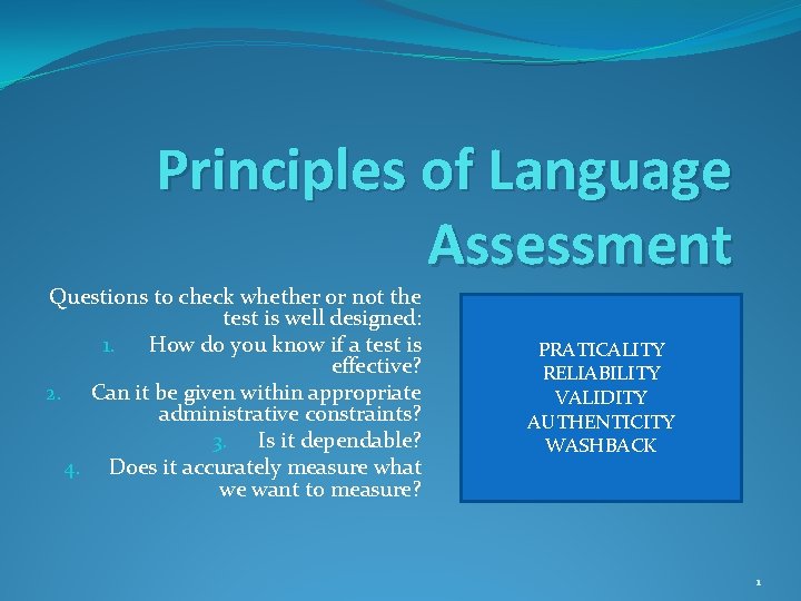 Principles of Language Assessment Questions to check whether or not the test is well