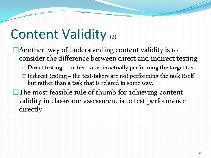 Content Validity (2) �Another way of understanding content validity is to consider the difference