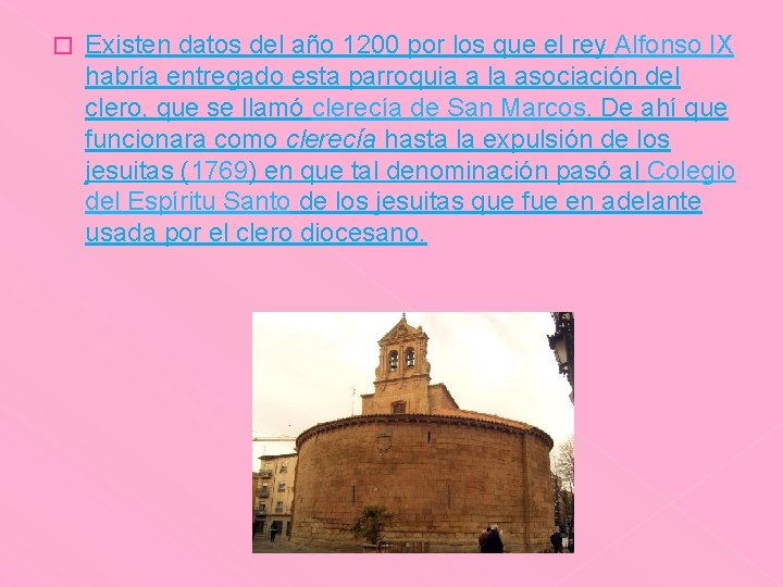 � Existen datos del año 1200 por los que el rey Alfonso IX habría