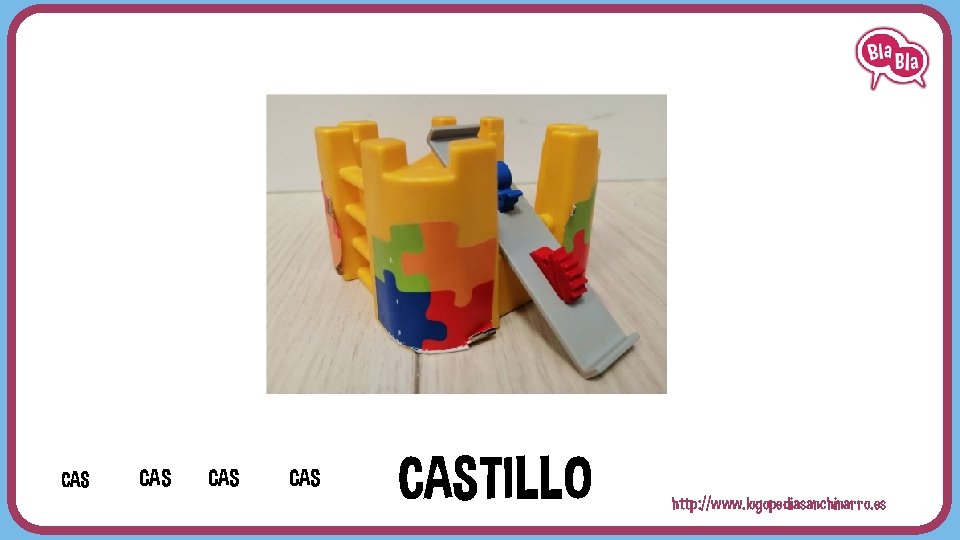 CAS CAS CASTILLO http: //www. logopediasanchinarro. es 