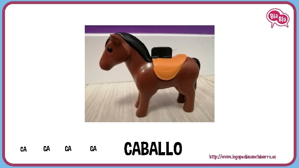 CA CA CABALLO http: //www. logopediasanchinarro. es 