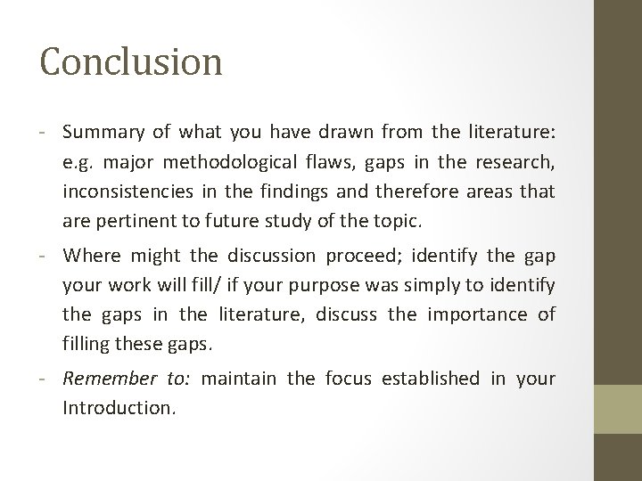 Conclusion - Summary of what you have drawn from the literature: e. g. major