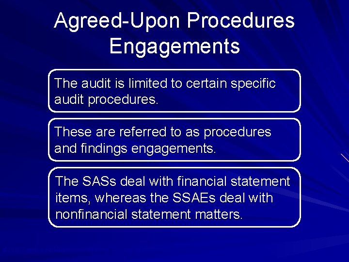 Agreed-Upon Procedures Engagements The audit is limited to certain specific audit procedures. These are