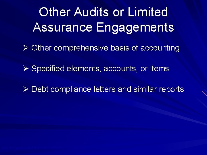 Other Audits or Limited Assurance Engagements Ø Other comprehensive basis of accounting Ø Specified