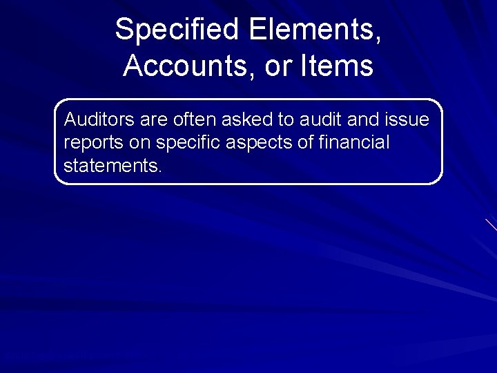 Specified Elements, Accounts, or Items Auditors are often asked to audit and issue reports