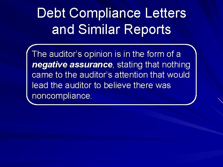 Debt Compliance Letters and Similar Reports The auditor’s opinion is in the form of