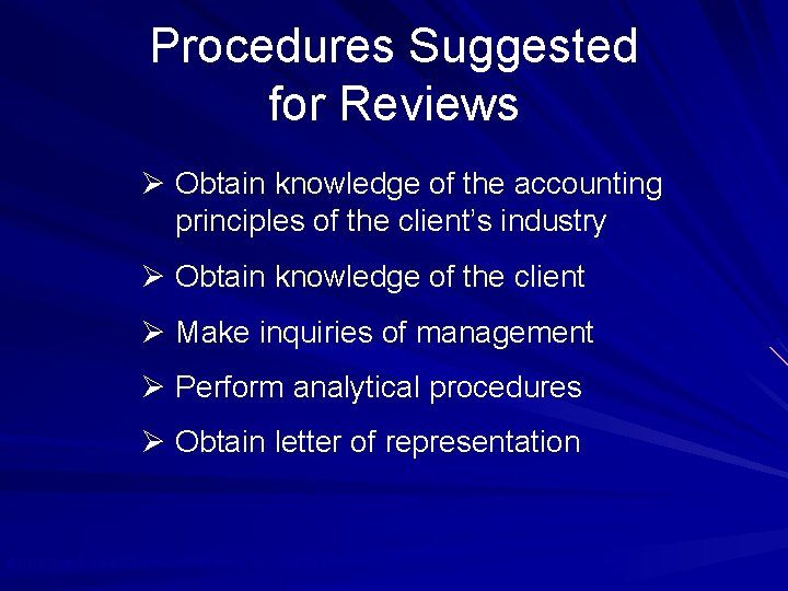 Procedures Suggested for Reviews Ø Obtain knowledge of the accounting principles of the client’s