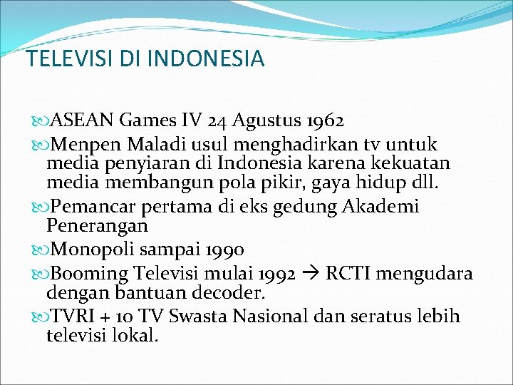 TELEVISI DI INDONESIA ASEAN Games IV 24 Agustus 1962 Menpen Maladi usul menghadirkan tv
