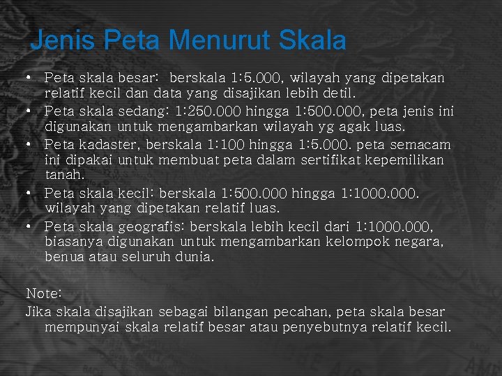 Jenis Peta Menurut Skala • Peta skala besar: berskala 1: 5. 000, wilayah yang