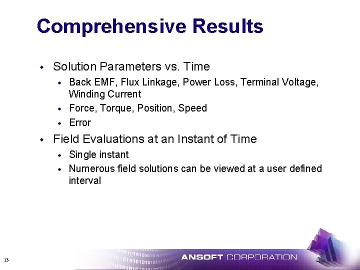 Comprehensive Results w Solution Parameters vs. Time w w Field Evaluations at an Instant