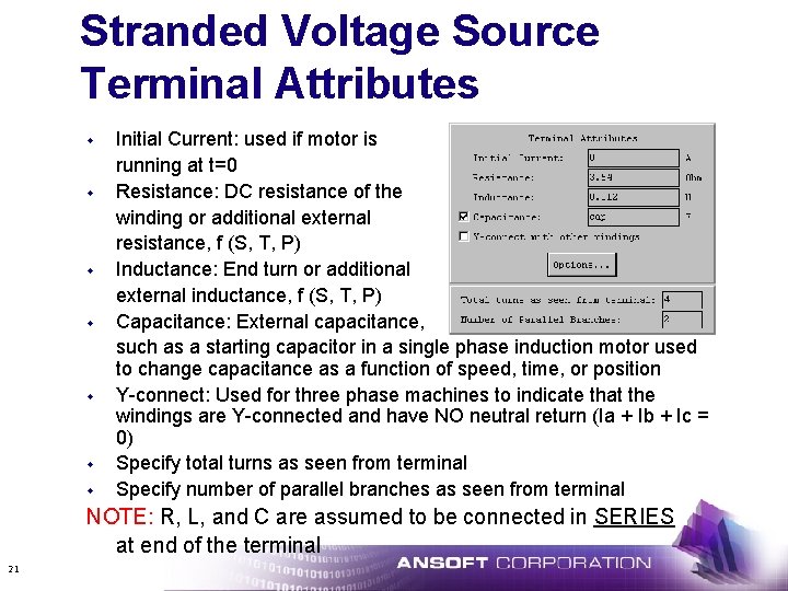 Stranded Voltage Source Terminal Attributes w w w w Initial Current: used if motor