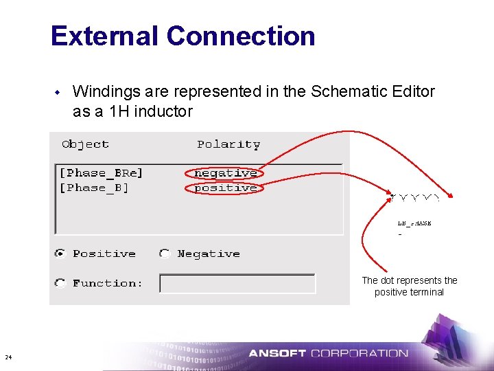 External Connection w Windings are represented in the Schematic Editor as a 1 H