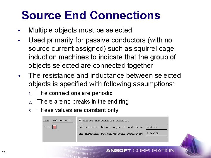 Source End Connections w w w Multiple objects must be selected Used primarily for