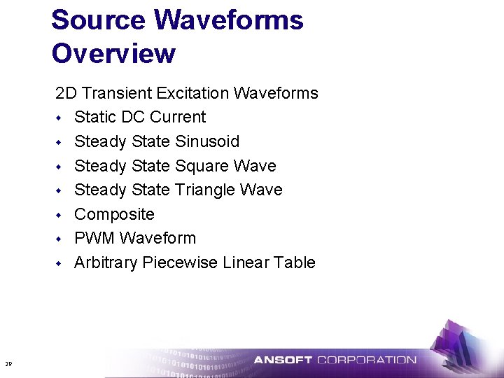 Source Waveforms Overview 2 D Transient Excitation Waveforms w Static DC Current w Steady