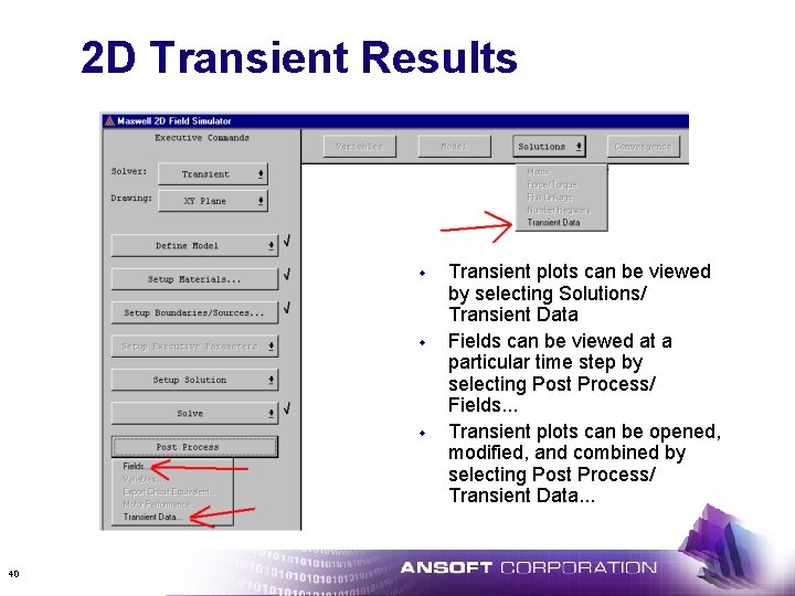 2 D Transient Results w w w 40 Transient plots can be viewed by