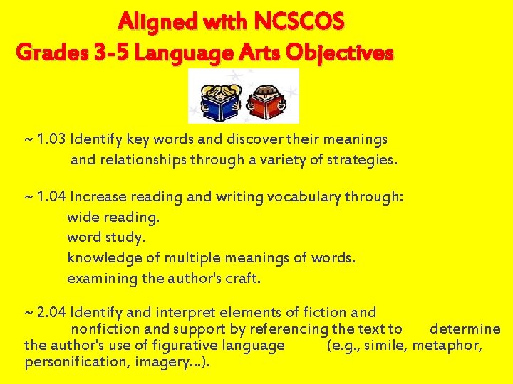Aligned with NCSCOS Grades 3 -5 Language Arts Objectives ~ 1. 03 Identify key