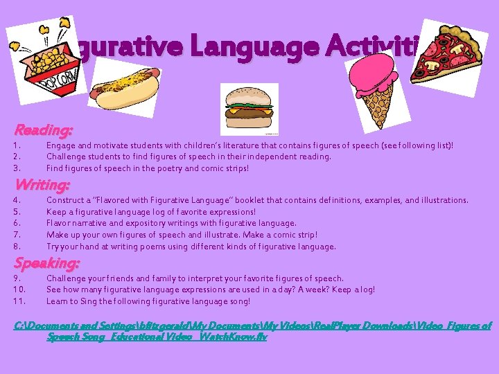 Figurative Language Activities Reading: 1. 2. 3. Engage and motivate students with children’s literature