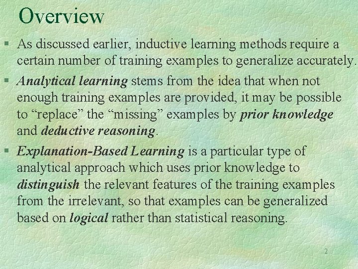 Overview § As discussed earlier, inductive learning methods require a certain number of training