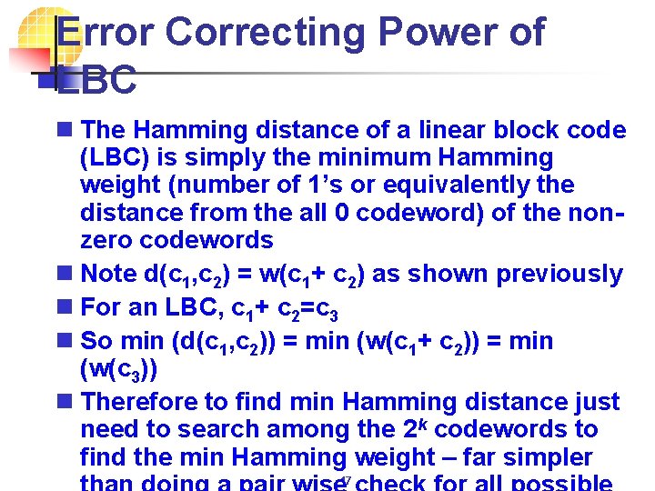 Error Correcting Power of LBC n The Hamming distance of a linear block code