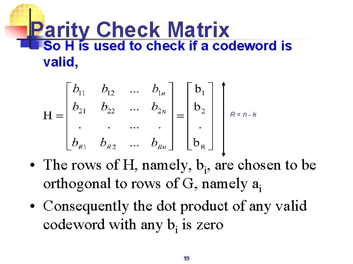 Parity Check Matrix n So H is used to check if a codeword is