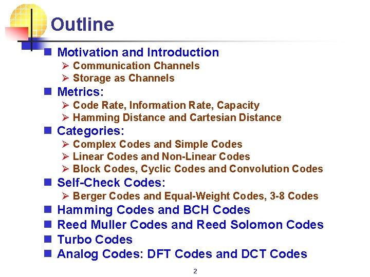 Outline n Motivation and Introduction Ø Communication Channels Ø Storage as Channels n Metrics: