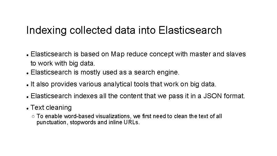 Indexing collected data into Elasticsearch is based on Map reduce concept with master and