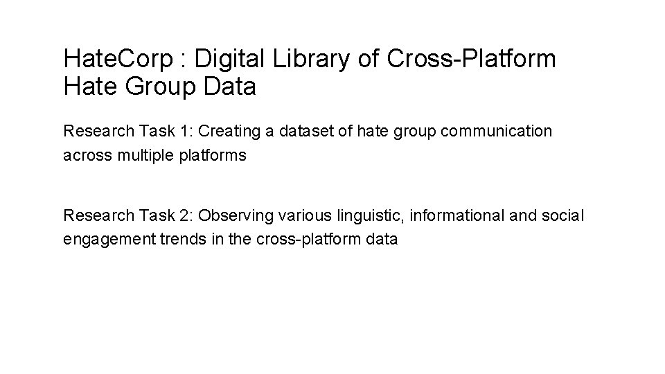 Hate. Corp : Digital Library of Cross-Platform Hate Group Data Research Task 1: Creating