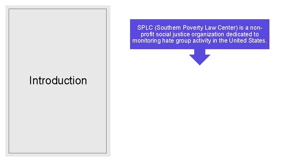 SPLC (Southern Poverty Law Center) is a nonprofit social justice organization dedicated to monitoring