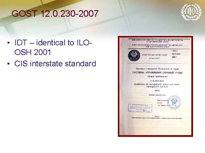 GOST 12. 0. 230 -2007 • IDT – identical to ILOOSH 2001 • CIS