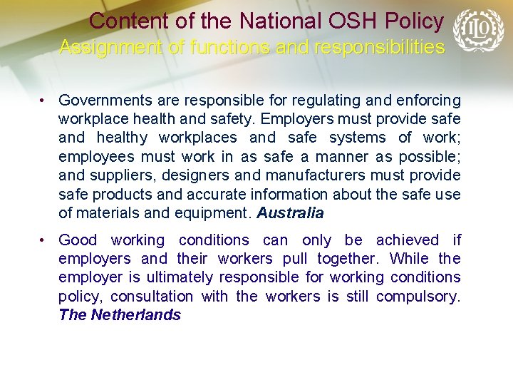 Content of the National OSH Policy Assignment of functions and responsibilities • Governments are