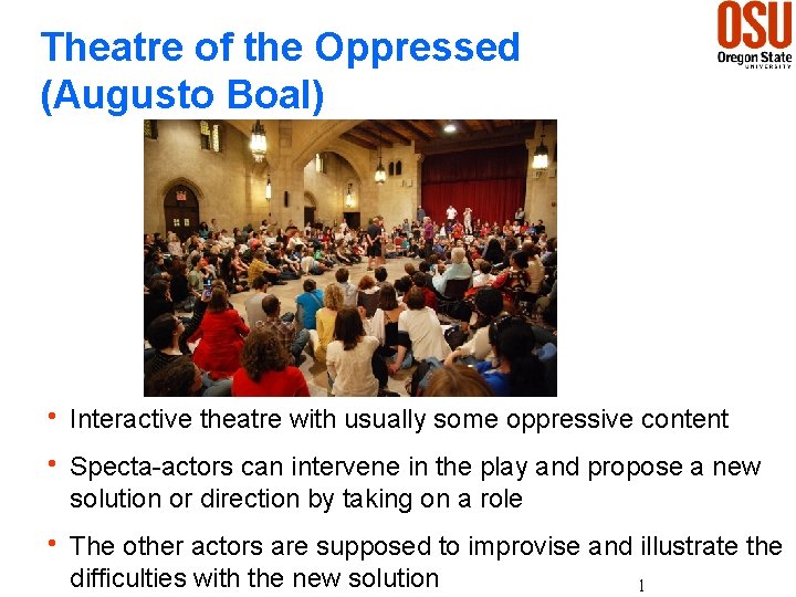 Theatre of the Oppressed (Augusto Boal) h Interactive theatre with usually some oppressive content