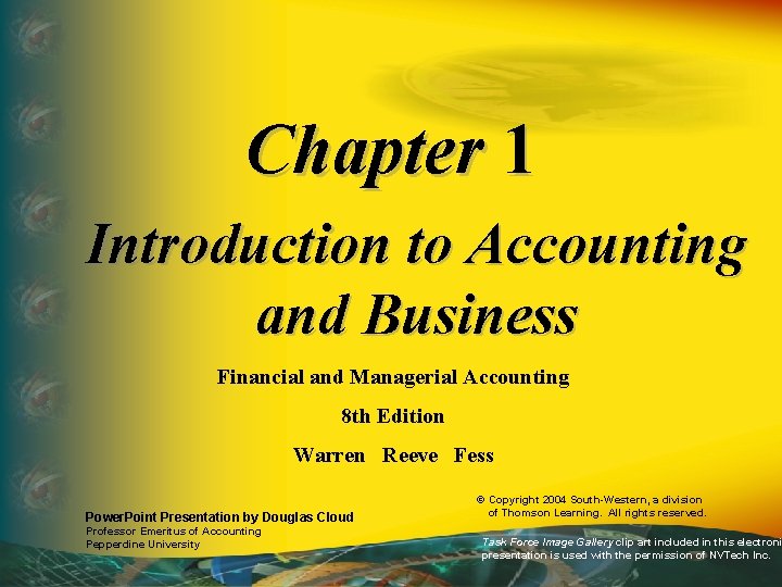 Chapter 1 Introduction to Accounting and Business Financial and Managerial Accounting 8 th Edition