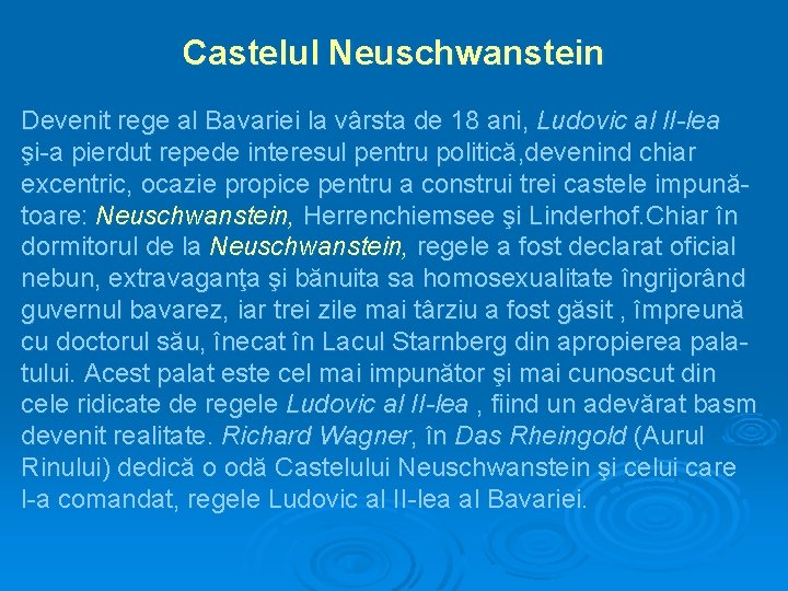 Castelul Neuschwanstein Devenit rege al Bavariei la vârsta de 18 ani, Ludovic al II-lea