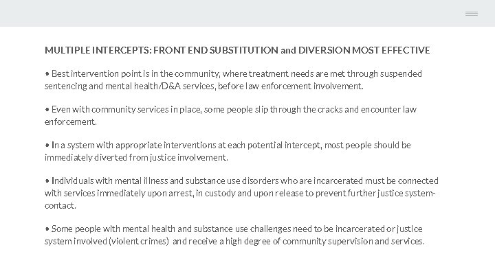 MULTIPLE INTERCEPTS: FRONT END SUBSTITUTION and DIVERSION MOST EFFECTIVE • Best intervention point is