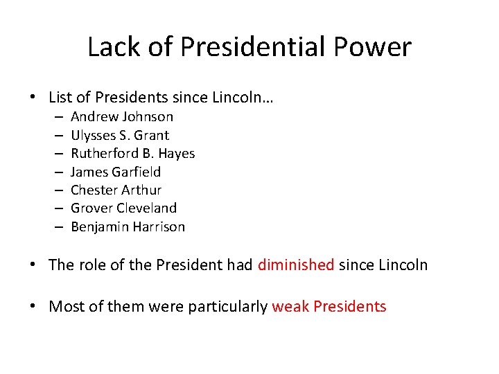 Lack of Presidential Power • List of Presidents since Lincoln… – – – –