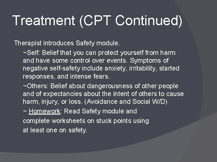 Treatment (CPT Continued) Therapist introduces Safety module. ~Self: Belief that you can protect yourself