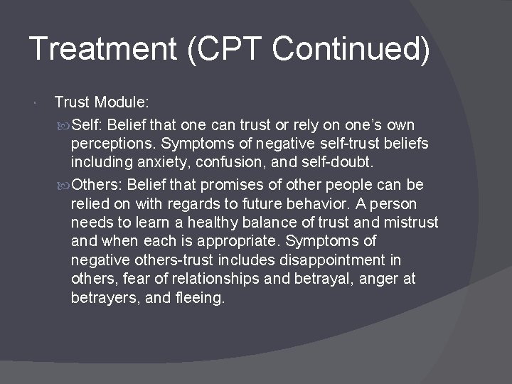 Treatment (CPT Continued) Trust Module: Self: Belief that one can trust or rely on