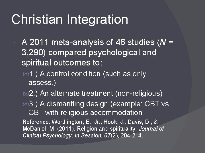 Christian Integration A 2011 meta-analysis of 46 studies (N = 3, 290) compared psychological