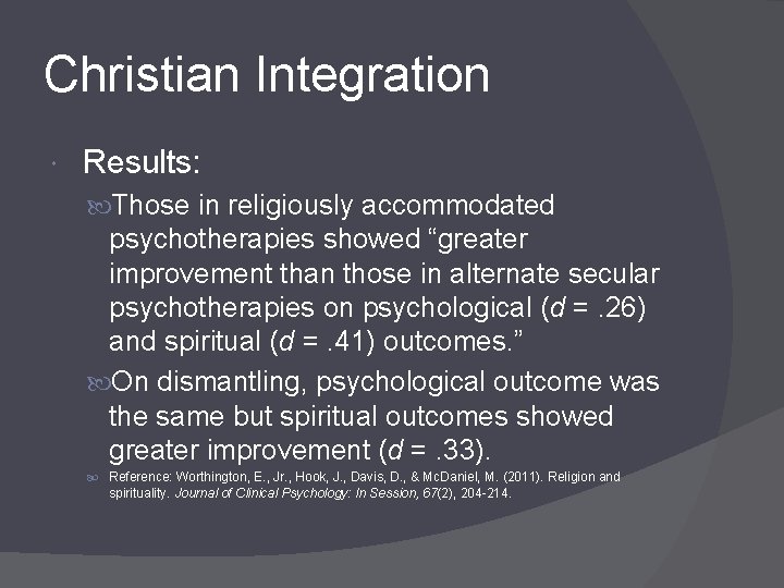 Christian Integration Results: Those in religiously accommodated psychotherapies showed “greater improvement than those in