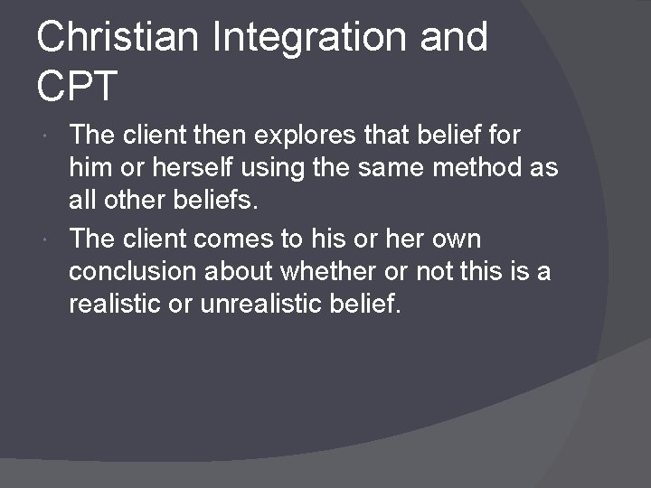 Christian Integration and CPT The client then explores that belief for him or herself