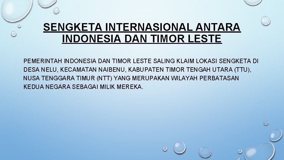 SENGKETA INTERNASIONAL ANTARA INDONESIA DAN TIMOR LESTE PEMERINTAH INDONESIA DAN TIMOR LESTE SALING KLAIM